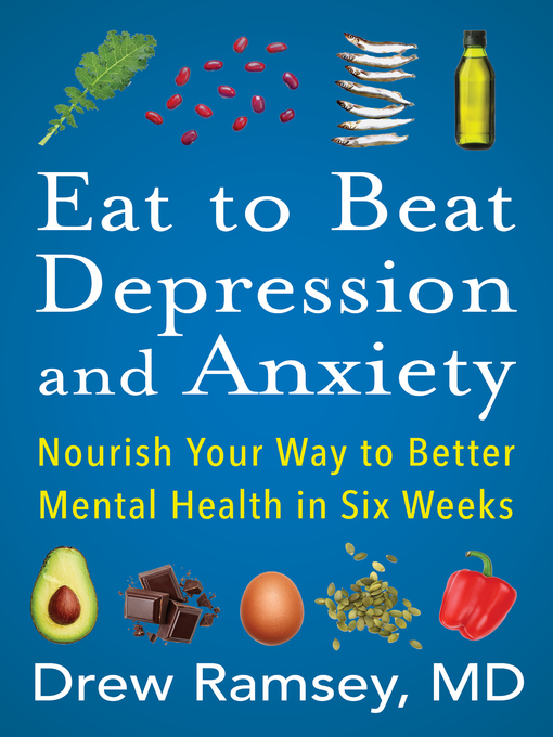 Title details for Eat to Beat Depression and Anxiety by Drew Ramsey, M.D. - Wait list